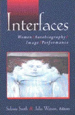 Interfețe: Femei, Autobiografie, Imagine, Performanță - Interfaces: Women, Autobiography, Image, Performance