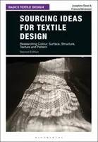 Sourcing Ideas for Textile Design: Cercetarea culorii, suprafeței, structurii, texturii și modelului - Sourcing Ideas for Textile Design: Researching Colour, Surface, Structure, Texture and Pattern