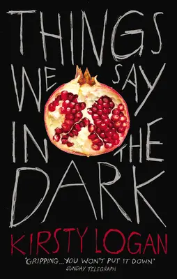 Lucruri pe care le spunem în întuneric - Things We Say in the Dark