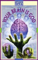 Creierul tău este Dumnezeu - Your Brain Is God