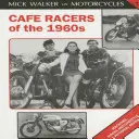 Cafe Racers of the 1960s: Mașini, piloți și stil de viață: o analiză picturală - Cafe Racers of the 1960s: Machines, Riders and Lifestyle a Pictorial Review