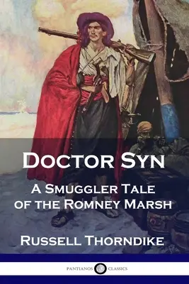 Doctor Syn: O poveste de contrabandă din Romney Marsh - Doctor Syn: A Smuggler Tale of the Romney Marsh
