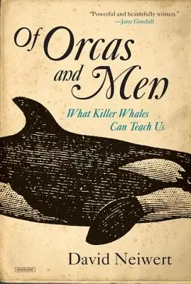 Despre orci și oameni: Ce ne pot învăța balenele ucigașe - Of Orcas and Men: What Killer Whales Can Teach Us