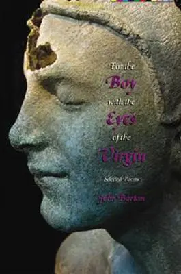 Pentru băiatul cu ochi de fecioară: Poezii alese - For the Boy with the Eyes of the Virgin: Selected Poems