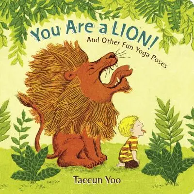 Tu ești un leu! And Other Fun Yoga Poses - You Are a Lion!: And Other Fun Yoga Poses