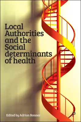 Autoritățile locale și determinanții sociali ai sănătății - Local Authorities and the Social Determinants of Health