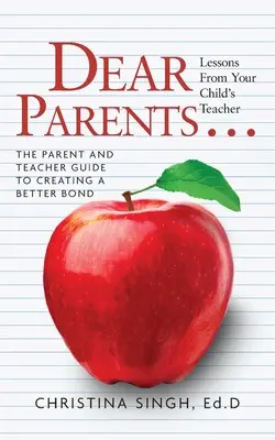 Dragi părinți...Lecții de la profesorul copilului dumneavoastră: Ghidul părintelui și al profesorului pentru a crea o legătură mai bună - Dear Parents...Lessons from Your Child's Teacher: The Parent and Teacher Guide to Creating a Better Bond