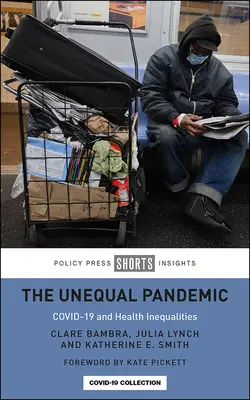 Pandemia inegală: Covid-19 și inegalitățile în materie de sănătate - The Unequal Pandemic: Covid-19 and Health Inequalities