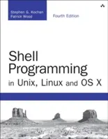 Programarea Shell în Unix, Linux și OS X: A patra ediție a programării Unix Shell - Shell Programming in Unix, Linux and OS X: The Fourth Edition of Unix Shell Programming
