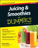 Sucuri și smoothie-uri pentru manechine - Juicing and Smoothies for Dummies
