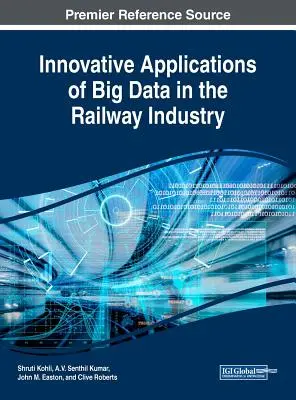 Aplicații inovatoare ale Big Data în industria feroviară - Innovative Applications of Big Data in the Railway Industry