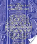 Secretul străvechi al florii vieții - The Ancient Secret of the Flower of Life