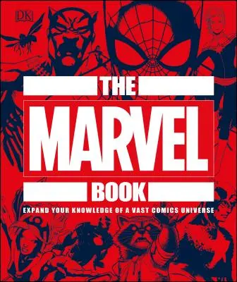 Cartea Marvel: Extinde-ți cunoștințele despre un vast univers al benzilor desenate - The Marvel Book: Expand Your Knowledge of a Vast Comics Universe