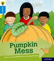 Oxford Reading Tree Explorează cu Biff, Chip și Kipper: Oxford Nivelul 3: Pumpkin Mess - Oxford Reading Tree Explore with Biff, Chip and Kipper: Oxford Level 3: Pumpkin Mess