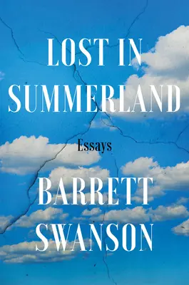 Pierdut în Summerland: Eseuri - Lost in Summerland: Essays