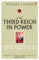 Al Treilea Reich la putere, 1933 - 1939 - Cum au câștigat naziștii inimile și mințile unei națiuni - Third Reich in Power, 1933 - 1939 - How the Nazis Won Over the Hearts and Minds of a Nation