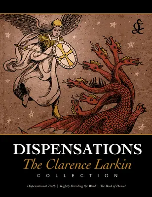 Dispensații: Colecția Clarence Larkin - Dispensations: The Clarence Larkin Collection