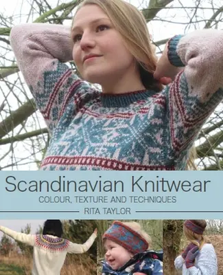 Scandinavian Knitwear: Culoare, textură și tehnici - Scandinavian Knitwear: Colour, Texture and Techniques