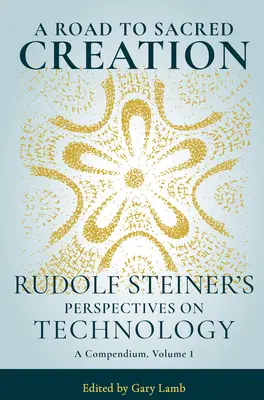 Un drum către creația sacră: Perspectivele lui Rudolf Steiner asupra tehnologiei - A Road to Sacred Creation: Rudolf Steiner's Perspectives on Technology