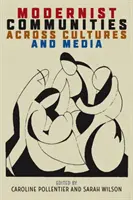 Comunități moderniste din toate culturile și mediile - Modernist Communities Across Cultures and Media