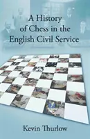 Istoria șahului în serviciul civil englez - History of Chess in the English Civil Service