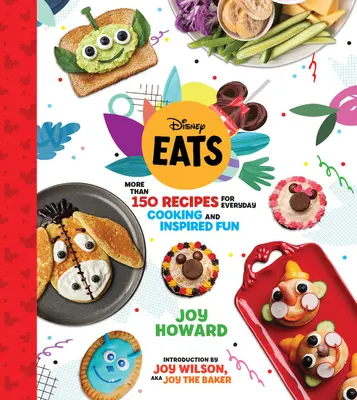 Disney Eats: Mai mult de 150 de rețete pentru gătit în fiecare zi și distracție inspirată - Disney Eats: More Than 150 Recipes for Everyday Cooking and Inspired Fun