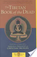 Cartea tibetană a morților: Marea eliberare prin audierea în Bardo - The Tibetan Book of the Dead: The Great Liberation Through Hearing in the Bardo
