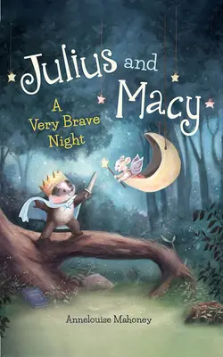 Julius și Macy: O noapte foarte curajoasă - Julius and Macy: A Very Brave Night
