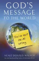 Mesajul lui Dumnezeu pentru lume: M-ați înțeles greșit - God's Message to the World: You've Got Me All Wrong