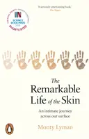 Remarcabila viață a pielii - O călătorie intimă prin suprafața noastră - Remarkable Life of the Skin - An intimate journey across our surface
