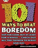 Bug Club Independent Non Fiction Anul 3 Brown B 101 moduri de a învinge plictiseala - Bug Club Independent Non Fiction Year 3 Brown B 101 Ways to Beat Boredom