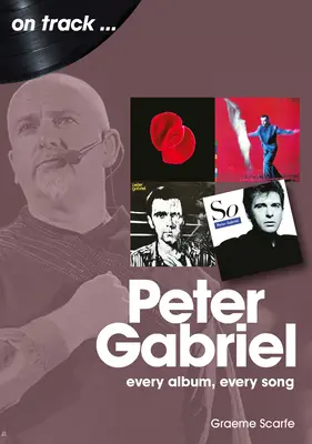 Peter Gabriel: fiecare album, fiecare cântec - Peter Gabriel: Every Album, Every Song