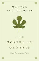 Evanghelia în Geneză: De la frunze de smochin la credință - The Gospel in Genesis: From Fig Leaves to Faith