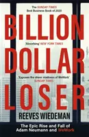 Billion Dollar Loser - The Epic Rise and Fall of WeWork
