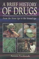 O scurtă istorie a drogurilor: De la epoca de piatră la epoca drogurilor - A Brief History of Drugs: From the Stone Age to the Stoned Age