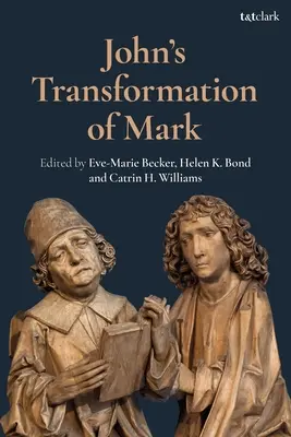 Transformarea lui Marcu de către Ioan - John's Transformation of Mark