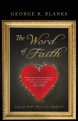 Cuvântul credinței: A trăi prin credință Îi place Dumnezeului nostru puternic - The Word of Faith: Living by Faith Pleases Our Mighty God