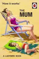Cum funcționează: The Mum - How It Works: The Mum