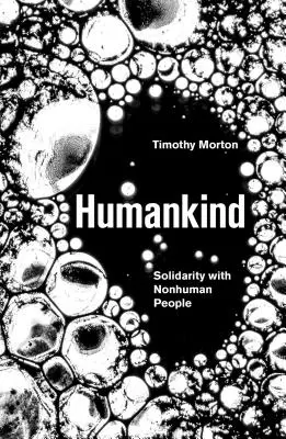 Omenirea: solidaritate cu oamenii non-umani - Humankind: Solidarity with Non-Human People
