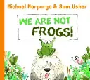Noi nu suntem broaște! - We Are Not Frogs!