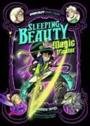 Frumoasa din pădurea adormită, stăpâna magiei - Un roman grafic - Sleeping Beauty, Magic Master - A Graphic Novel