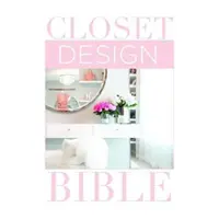 Biblia designului de dulapuri - Closet Design Bible