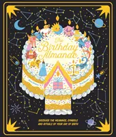 Birthday Almanac - Descoperă semnificațiile, simbolurile și ritualurile zilei tale de naștere - Birthday Almanac - Discover the meanings, symbols and rituals of your day of birth