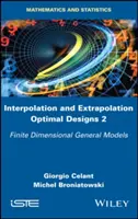 Proiecte optime de interpolare și extrapolare 2: Modele generale cu dimensiuni finite - Interpolation and Extrapolation Optimal Designs 2: Finite Dimensional General Models