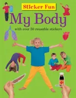 Sticker Fun: Corpul meu: Cu peste 50 de abțibilduri reutilizabile - Sticker Fun: My Body: With Over 50 Reusable Stickers
