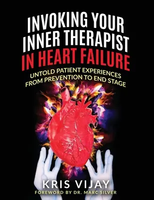Invocarea terapeutului tău interior în insuficiența cardiacă: Experiențe nespuse ale pacienților de la prevenire la stadiul final - Invoking Your Inner Therapist in Heart Failure: Untold Patient Experiences From Prevention to End Stage