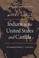 Indienii din Statele Unite și Canada: O istorie comparată, ediția a doua - Indians in the United States and Canada: A Comparative History, Second Edition