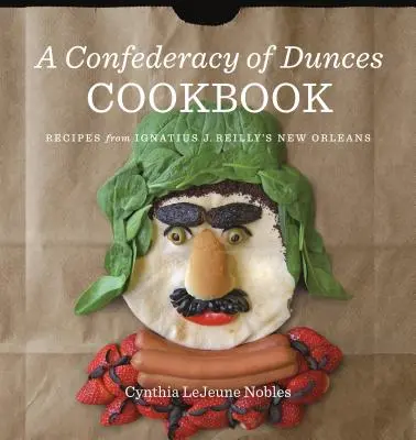 Cartea de bucate A Confederacy of Dunces: Rețete de la Ignatius J. - A Confederacy of Dunces Cookbook: Recipes from Ignatius J.