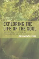 Explorarea vieții sufletului: Reflecții filosofice asupra psihanalizei și psihologiei sinelui - Exploring the Life of the Soul: Philosophical Reflections on Psychoanalysis and Self Psychology