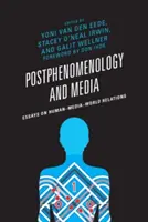 Postfenomenologie și media: Eseuri despre relațiile dintre om, media și lume - Postphenomenology and Media: Essays on Human-Media-World Relations